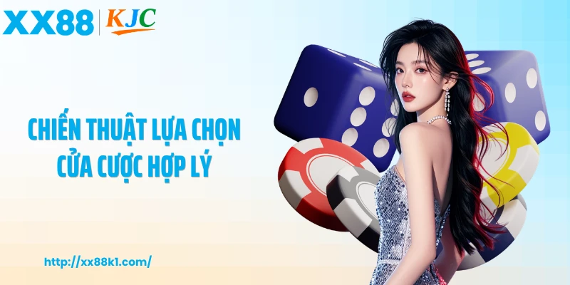 Chiến thuật lựa chọn cửa cược hợp lý